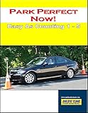 Park Perfect Now! Parallel Park As Easy As Counting 1-5 (English Edition)