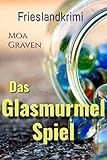 Das Glasmurmelspiel: Frieslandkrimi (Joachim Stein in Friesland 12)