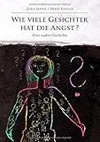Wie viele Gesichter hat die Angst?: Eine wahre G