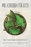Wir schreiben für euch: Fantasy: Kurzgeschichten (Spenden-Anthologie für die Hochwasseropfer 2021: Kurzgeschichten)