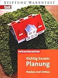 Richtig bauen: Planung: Neubau und Umb