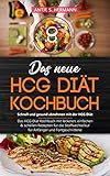 Das neue HCG Diät Kochbuch - Schnell und gesund abnehmen mit der HCG Diät: Das HCG Diät Kochbuch mit leckeren, einfachen & schellen Rezepten für die Stoffwechselk