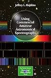 Using Commercial Amateur Astronomical Spectrographs (The Patrick Moore Practical Astronomy Series) (English Edition)