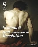 Schönheit & Revolution: Klassizismus 1770-1820
