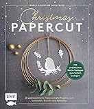 Christmas Papercut – Weihnachtliche Papierschnitt-Projekte zum Schneiden, Basteln und Gestalten: Mit 24 praktischen Motiv-Vorlagen zum Sofort-Losleg