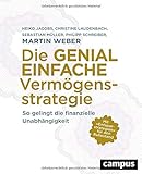 Die genial einfache Vermögensstrategie: So gelingt die finanzielle Unabhängigk