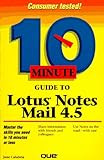 10 Minute Guide to Lotus Notes Mail 4.5 (10 Minute Guides)