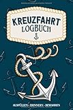 Kreuzfahrt Logbuch - ausfüllen, erinnern, bewahren -: Ein Reisetagebuch zum selbst ausfüllen - Tagebuch für Erwachsene | Seereise Logbuch und Tagebuch - Reise Zubehör I A5 I 120 Seiten I S