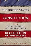 The U.S. Constitution: Declaration of Independence, Bill of Rights, Amendments (Annotated) (English Edition)