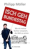Isch geh Bundestag: Wie ich meiner Tochter versprach, die W