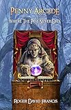 Penny Arcade: Where The Past Never Dies (English Edition)