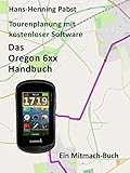 Das Oregon 6xx Handbuch (Tourenplanung mit kostenloser Software 3)