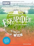 52 kleine & große Eskapaden in und um Wien: Ab nach draußen! (DuMont Eskapaden)