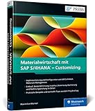 Materialwirtschaft mit SAP S/4HANA – Customizing: SAP S/4HANA MM zuverlässig implementieren und einrichten (SAP PRESS)