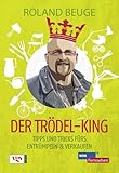 Der Trödel-King: Tipps und Tricks fürs Entrümpeln und Verk