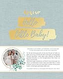 Hello little Baby!: Babyalbum zum Eintragen für die Schwangerschaft und das erste J