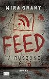 Feed - Viruszone (Newsflesh, Band 1)