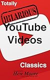 Totally Hilarious YouTube Videos: volume 5: Funny, Family Friendly, SFW (Funny YouTube Videos Comedy Collection) (English Edition)