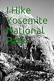 I Hike Yosemite National Park: Blank Lined J