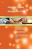 Enterprise Content Management ECM All-Inclusive Self-Assessment - More than 640 Success Criteria, Instant Visual Insights, Comprehensive Spreadsheet Dashboard, Auto-Prioritized for Quick R