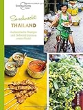 Thailändisch kochen: So schmeckt Thailand. Authentische Rezepte und Geheimtipps aus erster Hand. Für Asienreisende und Fans der Thai-Küche. Ein Kochbuch der thailändischen Länderkü