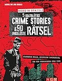 Mord in Seattle - 5 kaltblütige Crime Stories & 90 ungelöste Rätsel: Das Rätselbuch für Krimi-Fans. Spannende Fälle, knifflige Logikrätsel und ein verborgener Cold C