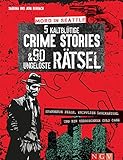 Mord in Seattle - 5 kaltblütige Crime Stories & 90 ungelöste Rätsel: Das Rätselbuch für Krimi-Fans. Spannende Fälle, knifflige Logikrätsel und ein verborgener Cold C