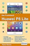 Das Praxisbuch Huawei P8 L