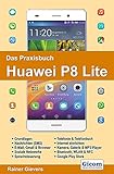 Das Praxisbuch Huawei P8 L