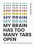 My Brain Has Too Many Tabs Open: How to Untangle Our Relationship with Tech (English Edition)
