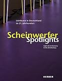 Scheinwerfer - Aktuelle Lichtkunst in Deutschland im 21. J