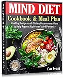 The MIND DIET Cookbook and Meal Plan: Healthy Recipes and Dietary Recommendations to Help Prevent Alzheimer's and Dementia (Health, Diets & Weight Loss 17) (English Edition)