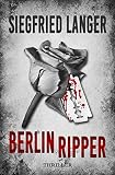 Berlin Ripper: Thriller (Privatdetektivin Sabrina Lampe 3)
