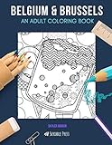 BELGIUM & BRUSSELS: AN ADULT COLORING BOOK: Belgium & Brussels - 2 Coloring Books In 1