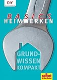 Heimwerken Basics: Grundwissen kompak