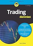 Trading für Dummies: Technische Analyse und Fundamentalanalyse. Anlageprodukte im Überblick: von A wie Aktien über K wie Kryptowährungen bis Z wie ... und die Strategien für Ein- und Ausstieg
