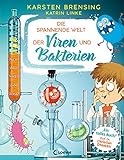 Die spannende Welt der Viren und Bakterien: Faszinierendes Mikrobiologie-Sachbuch - empfohlen von Prof. Dr. Christian D