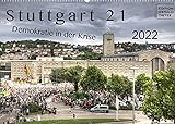 Stuttgart 21 - Demokratie in der Krise (Wandkalender 2022 DIN A2 quer)