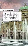 Raclette chinoise (Kommissarin Nora Nuspliger)