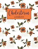 Cholesterin Logbuch: In Diesem Logbuch Können sie Täglich Cholesterin, LDL, HDL, Triglyceride und Notizen Eintrag
