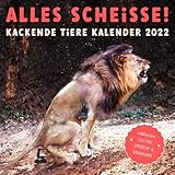 ALLES SCHEISSE! Kackende Tiere Kalender 2022: Das lustige Geschenk für Männer, Frauen, Freunde oder Kollegen zum Geburtstag oder Weihnachten - inkl. Sprüche & B