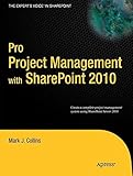 Pro Project Management with SharePoint 2010 (Expert's Voice in Sharepoint) (English Edition)