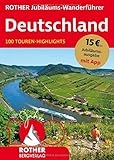 ROTHER Jubiläums-Wanderführer Deutschland: 100 Touren-Highlights. Mit App (Rother Selection)