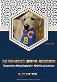 Das Therapiebegleithunde-Arbeitsbuch: Tiergestützte Heilpädagogik bei AD(H)S