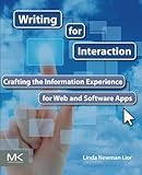 Writing for Interaction: Crafting the Information Experience for Web and Software App