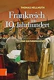 Frankreich im 19. Jahrhundert: Eine Kulturg