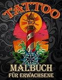 Tattoo Malbuch Für Erwachsene: 30 Einseitige Fantastische Für Tattoo-Liebhaber zum Stressabbau und zur Entspannung Schönen Designs zum Ausmalen von ... Tattoos ... Moderne Und Traditionelle Färbung