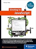 Einstieg in JavaScript: Webprogrammierung leicht gemacht. Ideal für Einsteiger. Mit über 200 Codebeisp