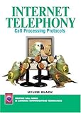 Internet Telephony: Call Processing Protocols (Prentice Hall Series in Advanced Communications Technologies)