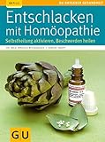 Entschlacken mit Homöopathie: Selbstheilung aktivieren, Beschw